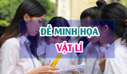 Đề minh họa môn Vật lý 2024 thi tốt nghiệp THPT